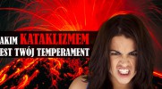 Jakim KATAKLIZMEM jest Twój temperament?