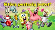 Którą postacią ze Spongeboba jesteś?
