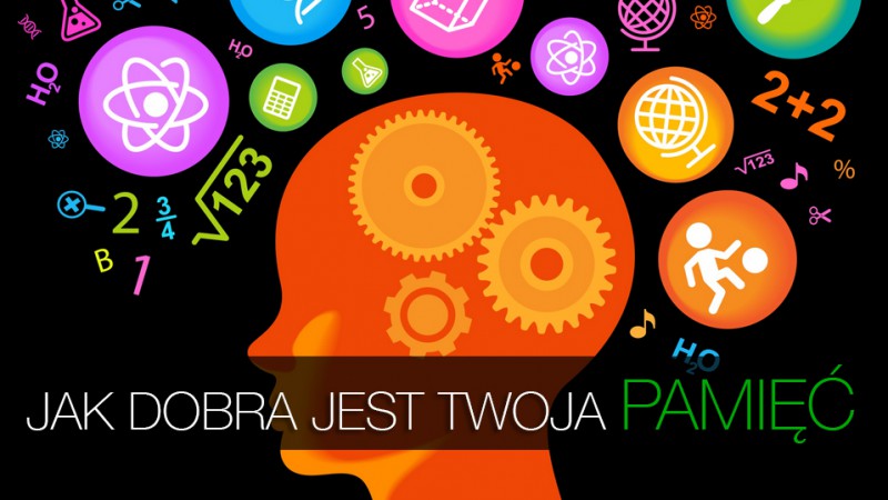 Jak dobra jest Twoja pamięć?