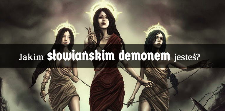 Jakim słowiańskim demonem jesteś?