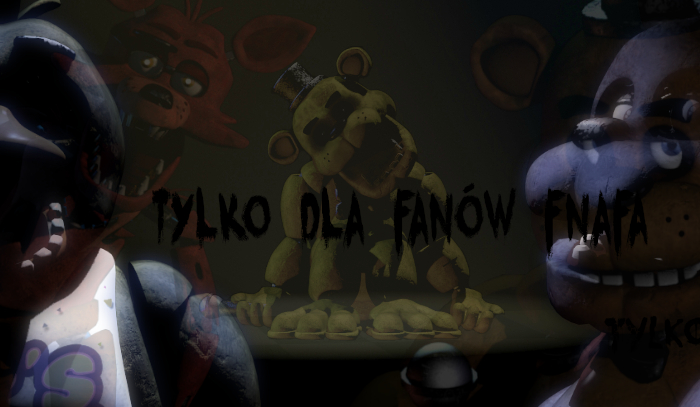 Tylko dla fanów fnafa