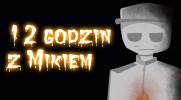 12 godzin z Mikiem. Co sądzi o tobie po tym czasie? Pora się przekonać!