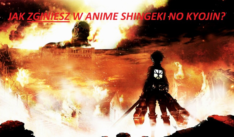 Jak zginiesz w anime shingeki no kyojin?