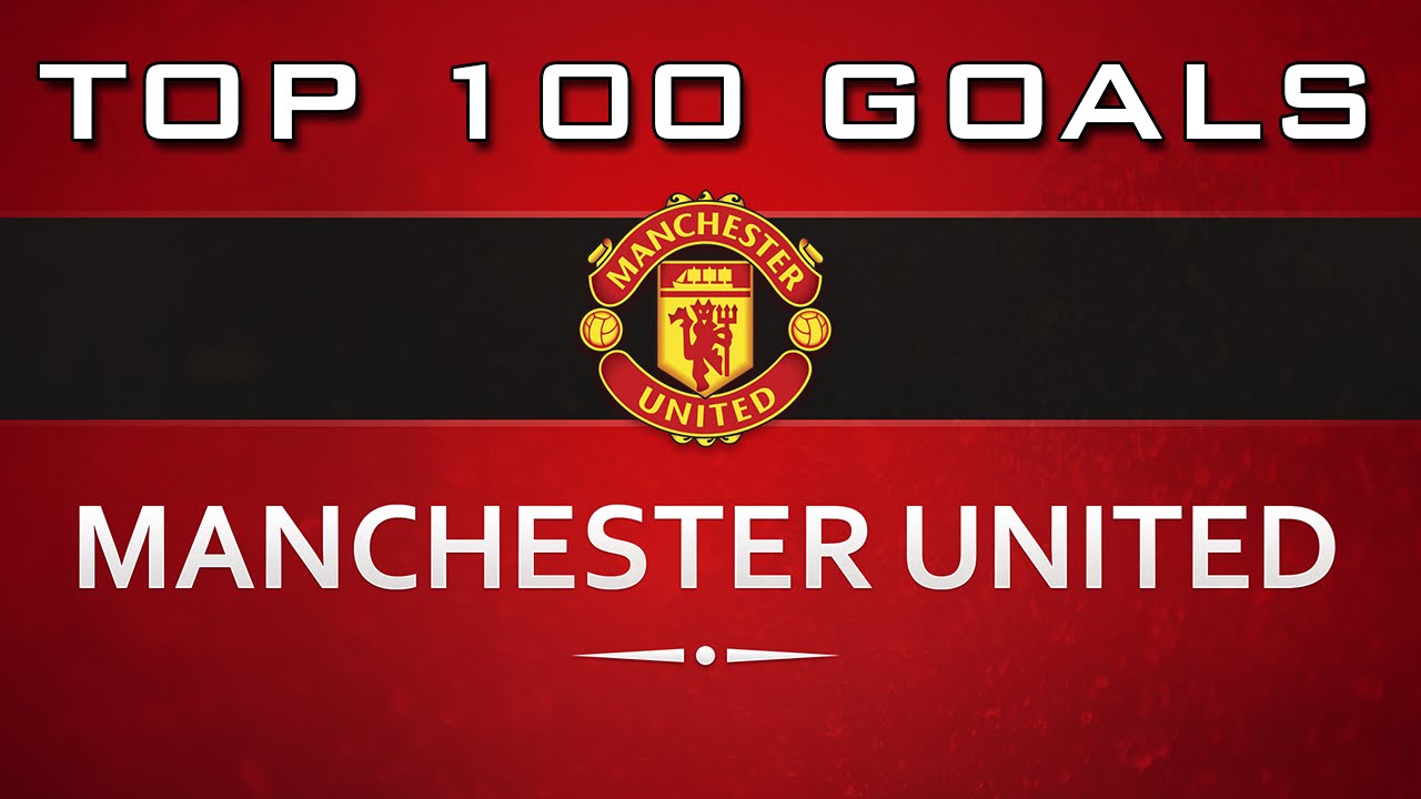 Top 100 Bramek Strzelonych Przez Manchester United