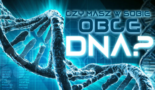 Czy masz w sobie obce DNA?