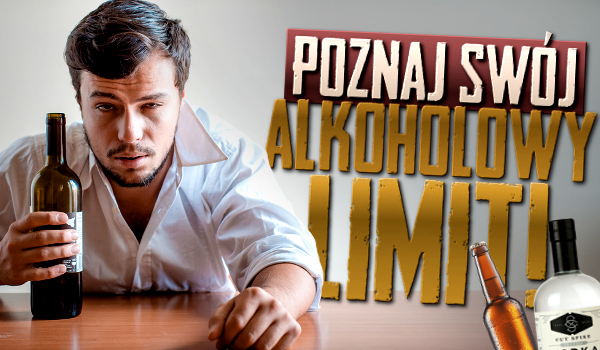 Poznaj swój alkoholowy limit!