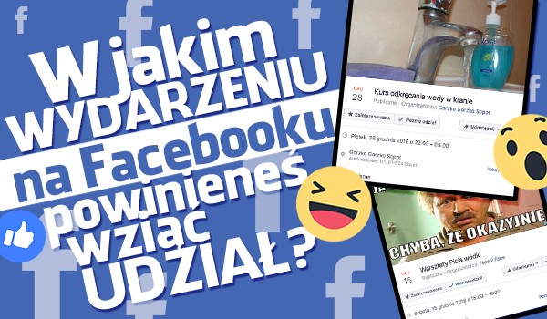 W jakim wydarzeniu na Facebooku powinieneś wziąć udział?