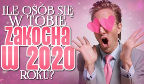 Ile osób się w Tobie zakocha w 2020 roku?