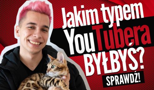 Jakim typem YouTubera byś był?