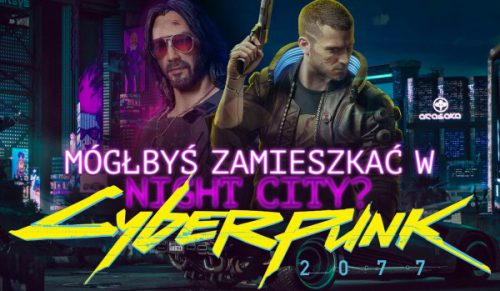 Czy mógłbyś zamieszkać w Night City? – „Cyberpunk 2077”