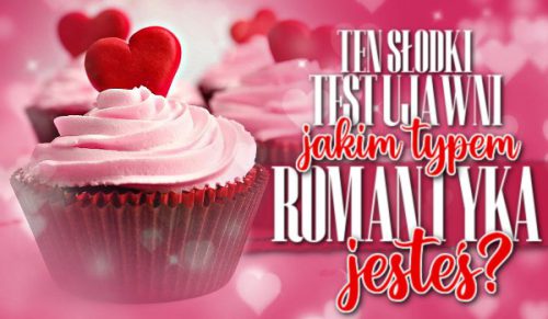 Ten słodki test ujawni, jakim typem romantyka jesteś!