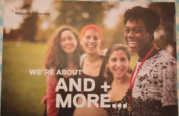 A Wesleyan University brochure with the text AND + MORE covering students faces, an unhinged design fail.